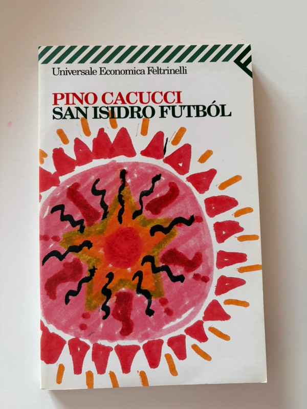 San Isidro Futbol - Pino Cacucci, Feltrinelli