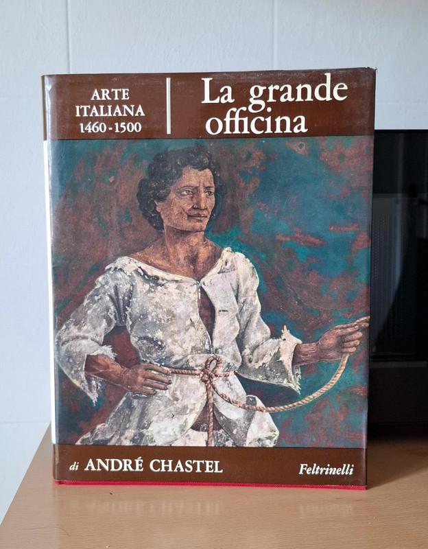 La grande officina. Arte italiana 1460-1500 di André Chastel 1965