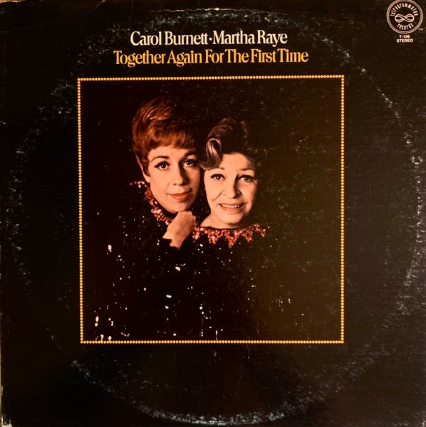 Carol Burnett / Martha Raye - Together Again for the First Time - LP