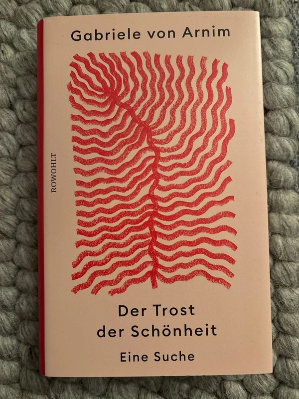Gabriele von Arnim Der Trost der Schönheit