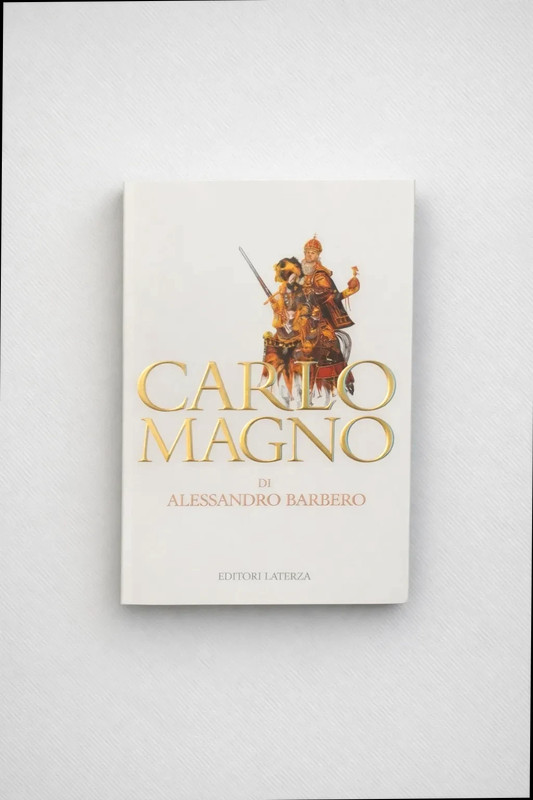 Carlo Magno | alessandro barbero | editori Laterza
