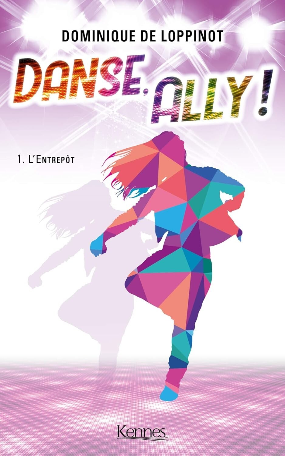 Danse Ally T01 - L'Entrepôt.Dominique De LOPPINOT.  Kennes SF23