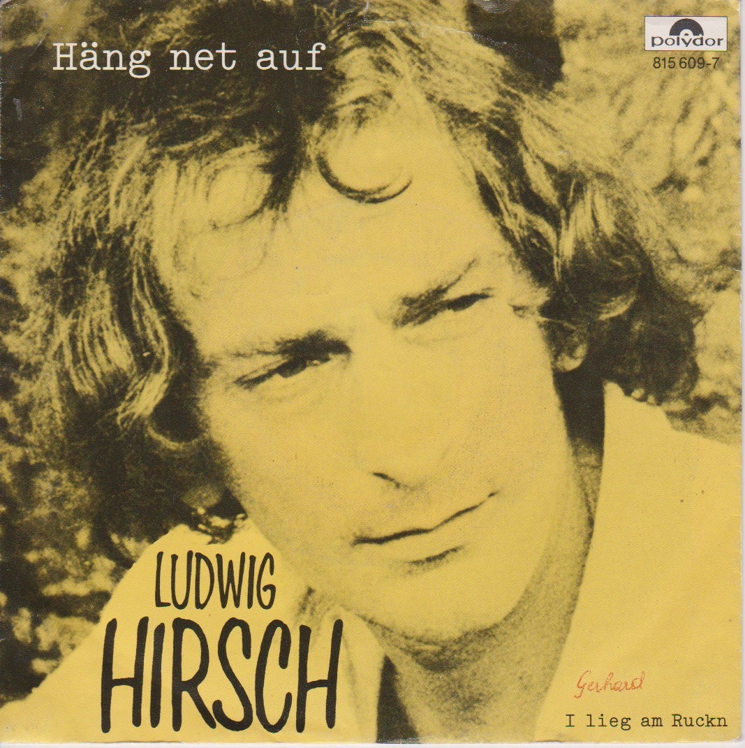 Ludwig Hirsch - Häng net auf / I lieg am Ruckn- 45 RpM Vinyl Single - near mint