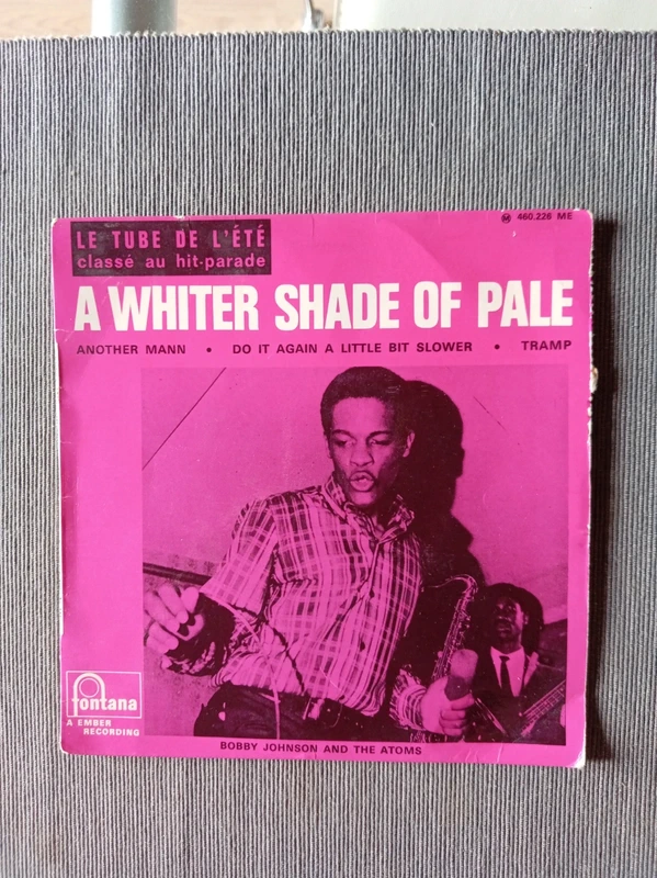 Bobby Johnson & The Atoms - A whiter shade of pale / Another Man / Tramp. 7"