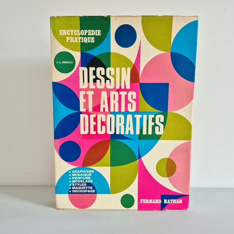 Livre : Dessin et Arts Décoratifs - Encyclopédie Pratique (Fernand Nathan) 1973
