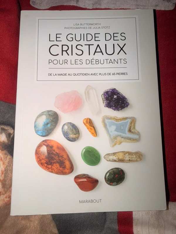 Le guide des cristaux pour débutants - Collectif