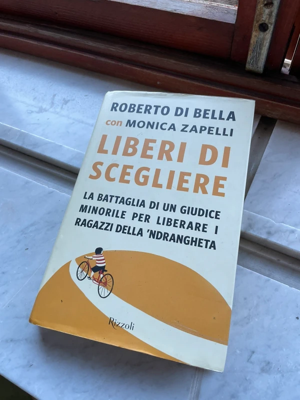 1. Liberi di scegliere - Roberto Di Bella e Monica Zapelli (Rizzoli)