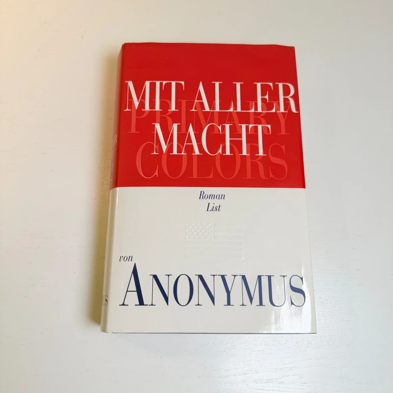 Mit aller Macht | Anonymous | Primary Colors | Politthriller USA | Bestseller | Hardcover 1996