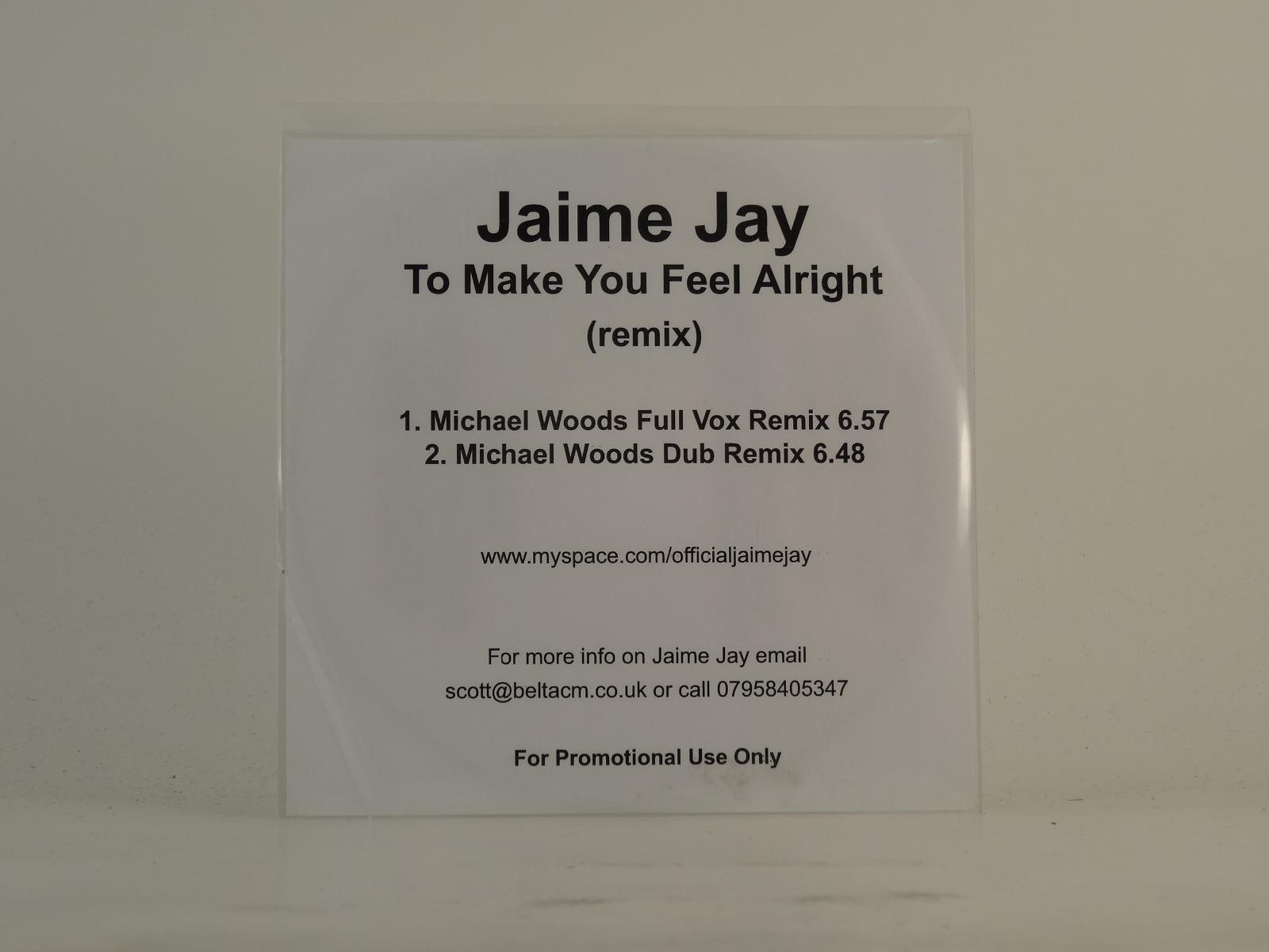 JAIME JAY TO MAKE YOU FEEL ALRIGHT (E3) 2 Track Promo CD Single plus White Sleev