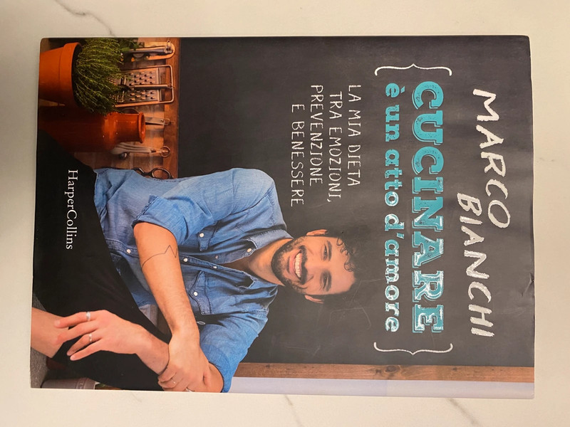 Cucinare e’ un atto d’amore (Marco Bianchi)