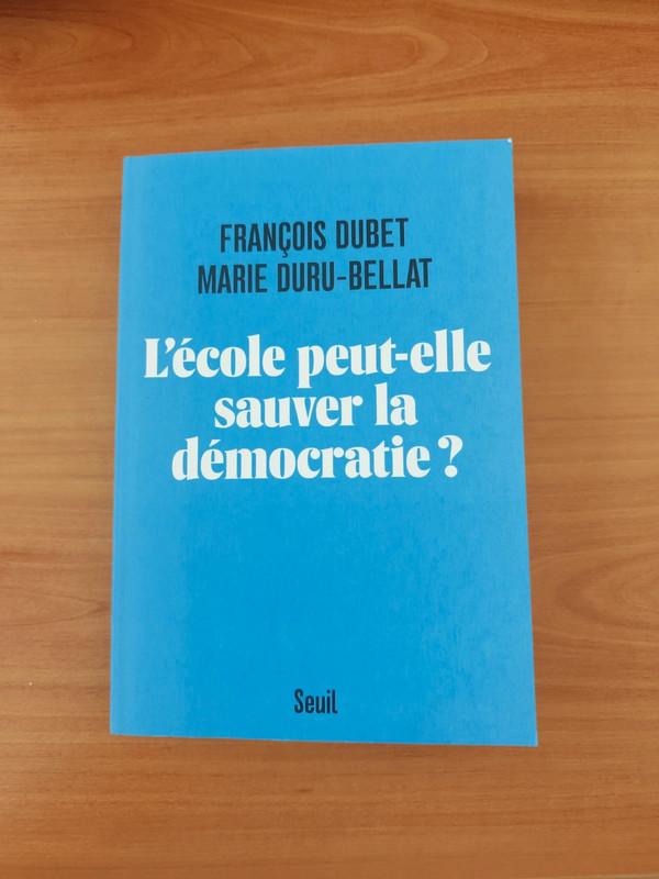 L'école peut elle sauver la démocratie ? Marie duru bellat François dubet