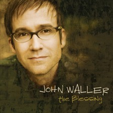 Blessing by John Waller (CD, 2007)