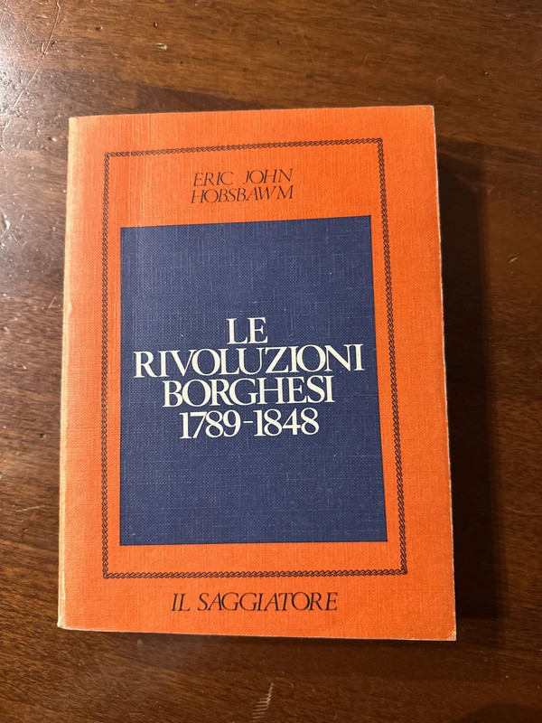 Le rivoluzioni borghesi 1789-1848, Eric John Hobsbawm