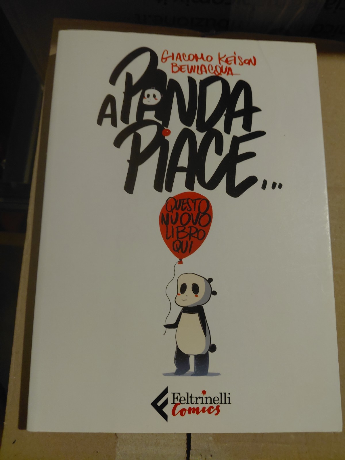 Giacomo Keiser Bevilacqua A PANDA PIACE ... QUESTO NUOVO LIBRO QUI Feltrinelli
