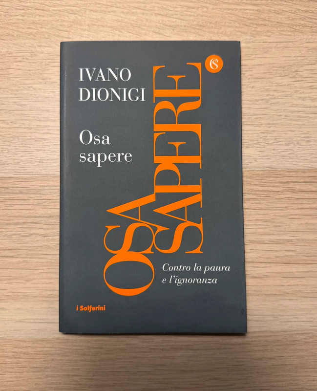 “Osa sapere. Contro la paura e l’ignoranza” - Ivano Dionigi