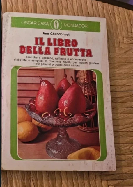 Il libro della frutta: 200 ricette esotiche e paesane | Ann Chandonnet (Oscar Mondadori)
