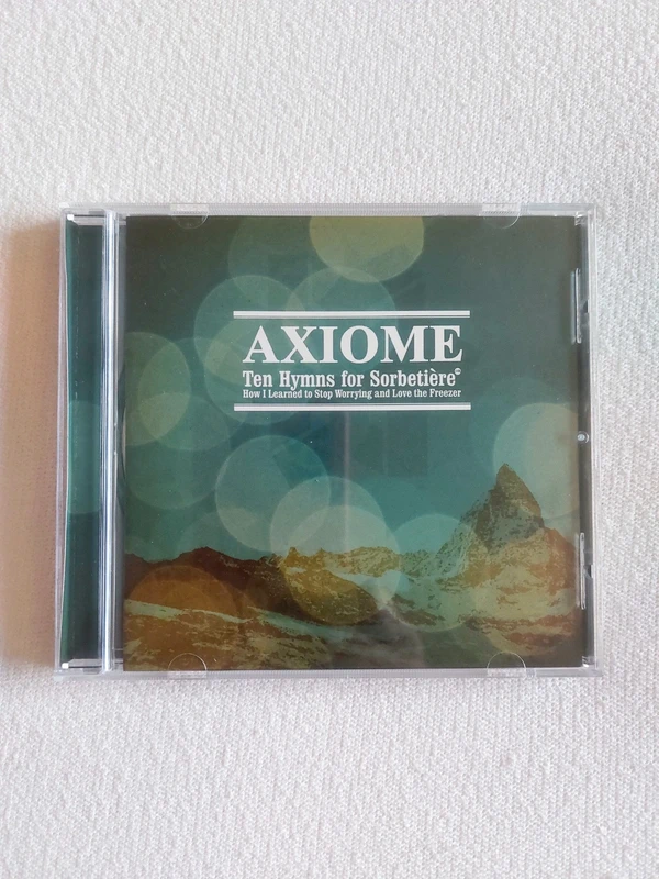 CD Axiome - Ten Hymns For Sorbetière or How I Learned To Stop Worrying And Love The Freezer
