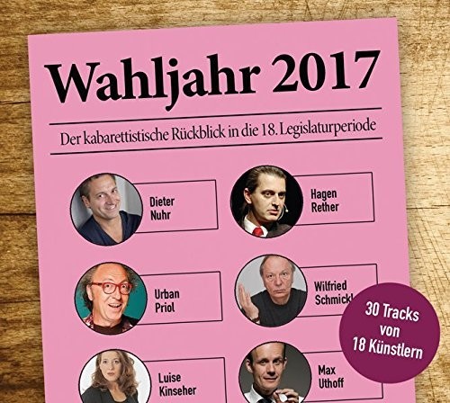 WAHLJAHR 2017-DER KABARETTISTISCHE RÜCKBLICK   CD NEU