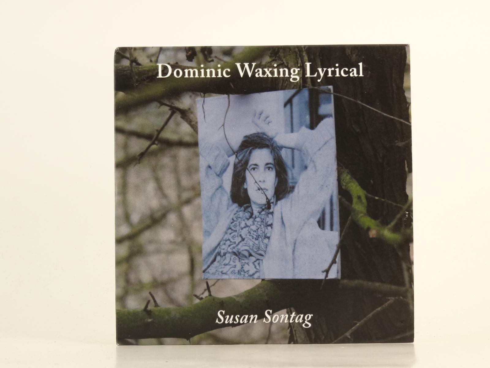 DOMINIC WAXING LYRICAL SUSAN SONTAG (D75) 2 Track Promo CD Single plus Card Slee