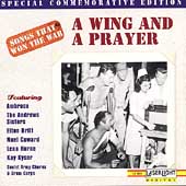 Songs That Won The War, Vol. 5: A Wing & A Prayer Harry James, Kay Kyser, Jo St