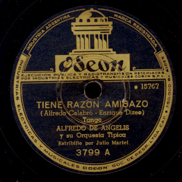 ALFREDO DE ANGELIS -TANGO ARGENTINO- Tiene Razon Amigazo/ La vida..  78rpm S3840