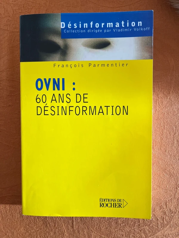 F Parmentier . OVNi : 60 ans de désinformation
