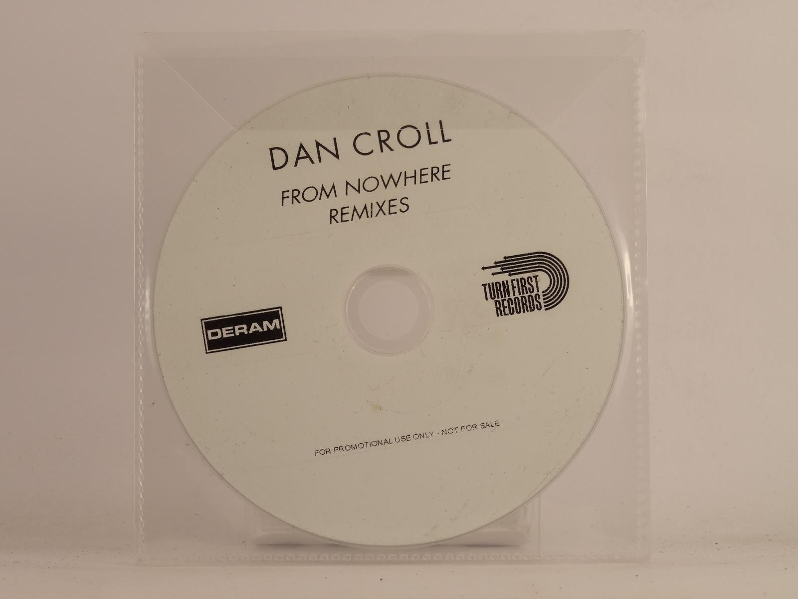 DAN CROLL FROM NOWHERE REMIXES (E37) 1 Track Promo CD Single plus Plastic Sleeve