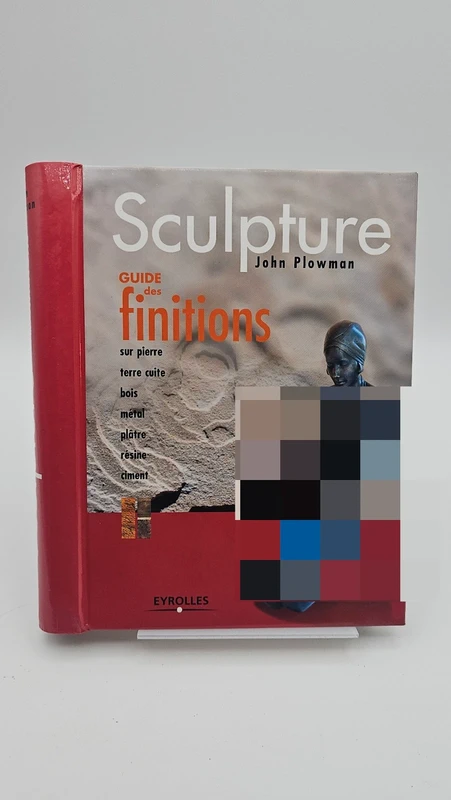 Sculpture – Guide des finitions – John Plowman – Eyrolles – Épuisé