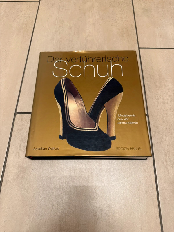 Sachbuch über Schuhe: Der verführerische Schuh von Jonathan Walford Sehr guter Zustand