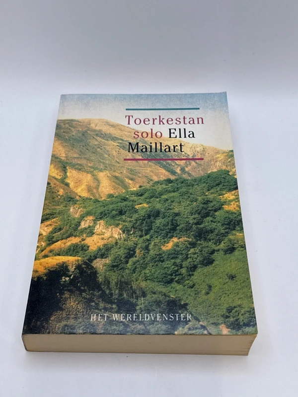 Toerkestan solo - Ella Maillart