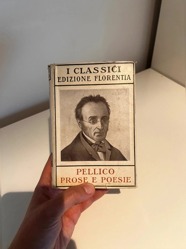 Prose e Poesie  Silvio pellico  Edizione florentia  Collezione salani Classici