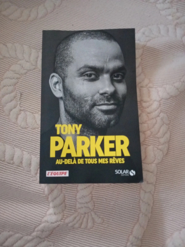 Tony Parker au delà de tout mes rêves