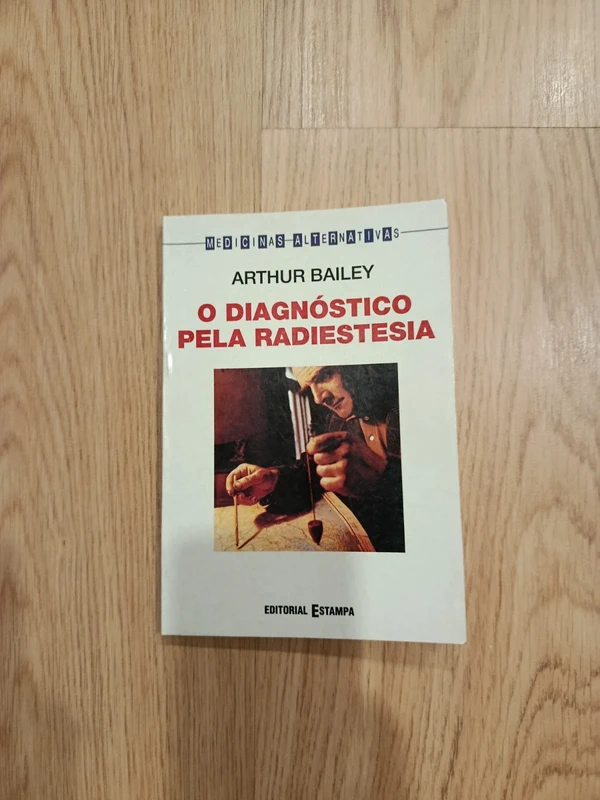O diagnóstico pela radiestesia Arthur bailey