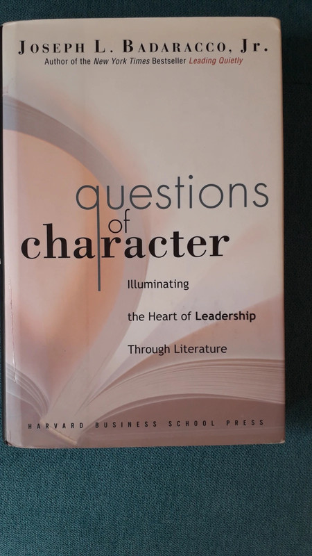 Questions of character iluminating the heart of leadership through literature