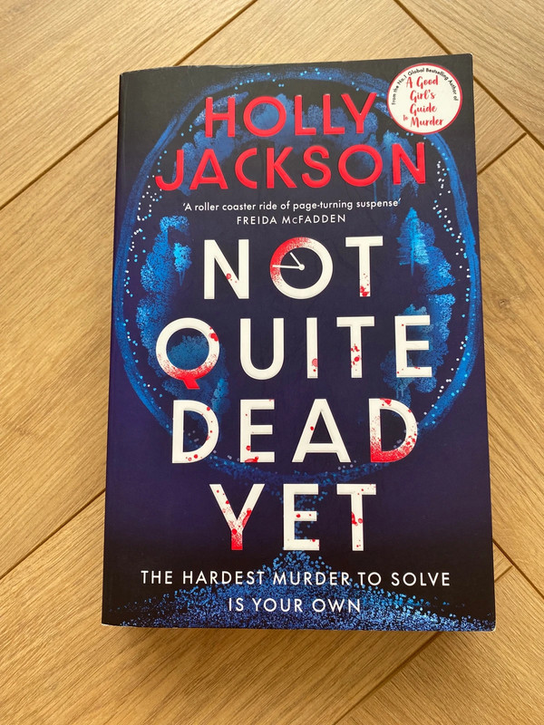 Not quite dead yet - Holly Jackson