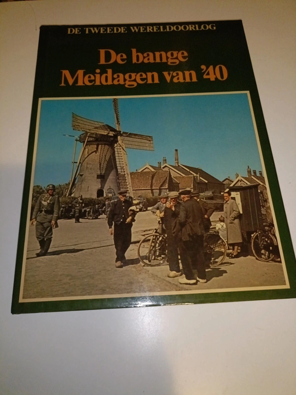 De bange Meidagen van '40, De Tweede Wereldoorlog