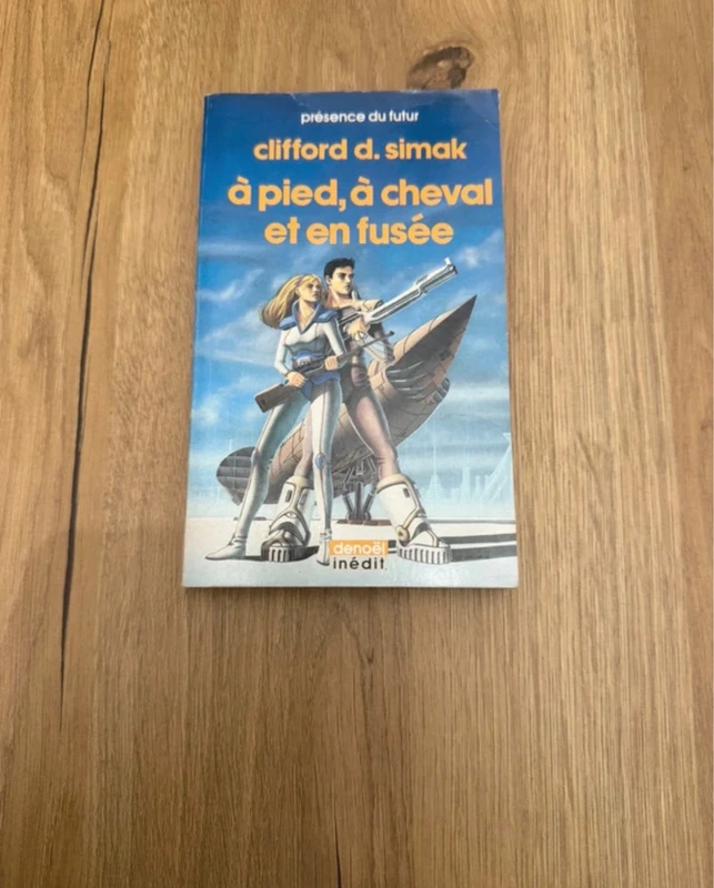 Livre SF À pied, à cheval et en fusée Clifford D. Simak Denoël Présence du Futur 175 Poche 1988