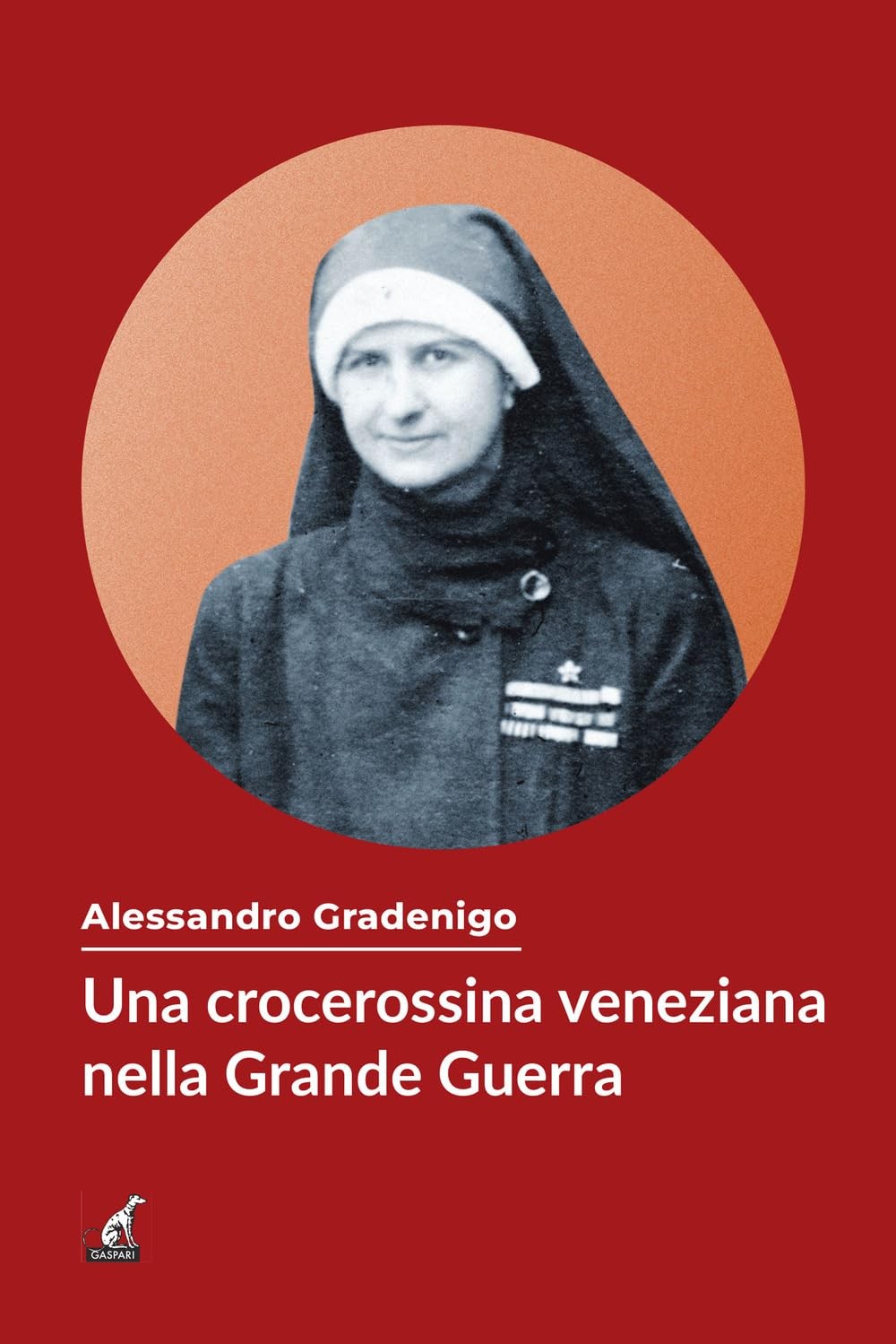 Una crocerossina veneziana nella Grande Guerra - Italia Europa Per area geografi