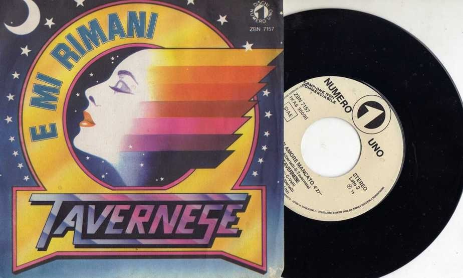 TAVERNESE RARO 45 Giri PROMO DEL 1979 E MI RIMANI /  UN AMORE MANCATO