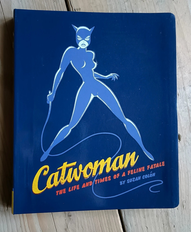 Catwoman: The Life and Times of a Feline Fatale