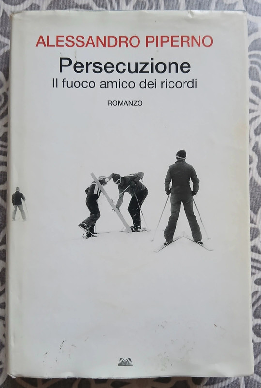 Persecuzione  Il fuoco amico dei ricordi