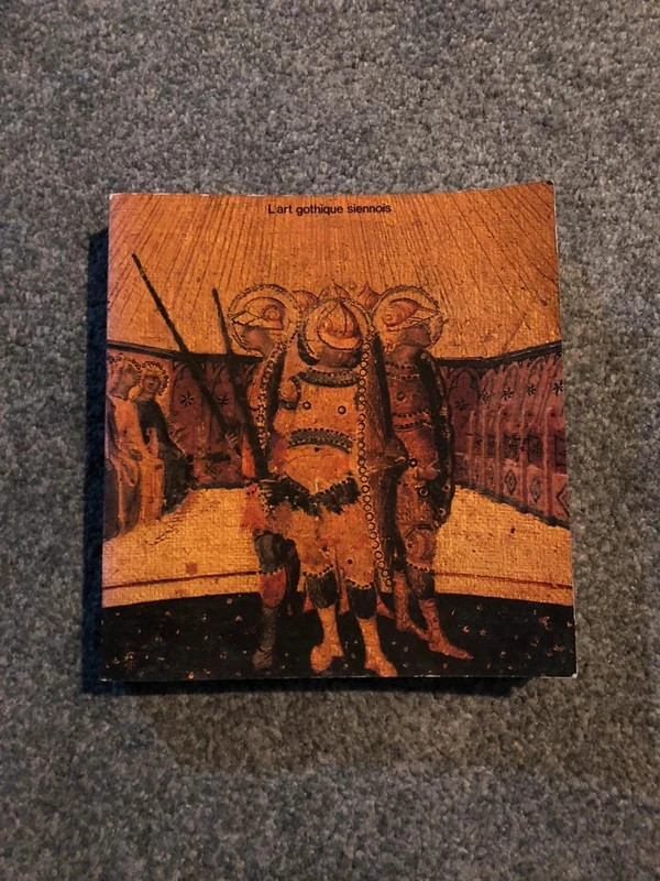 L'art Gothique Siennois Enluminure peinture orfevrerie sculpture Centro Di Firenze 1983 art book