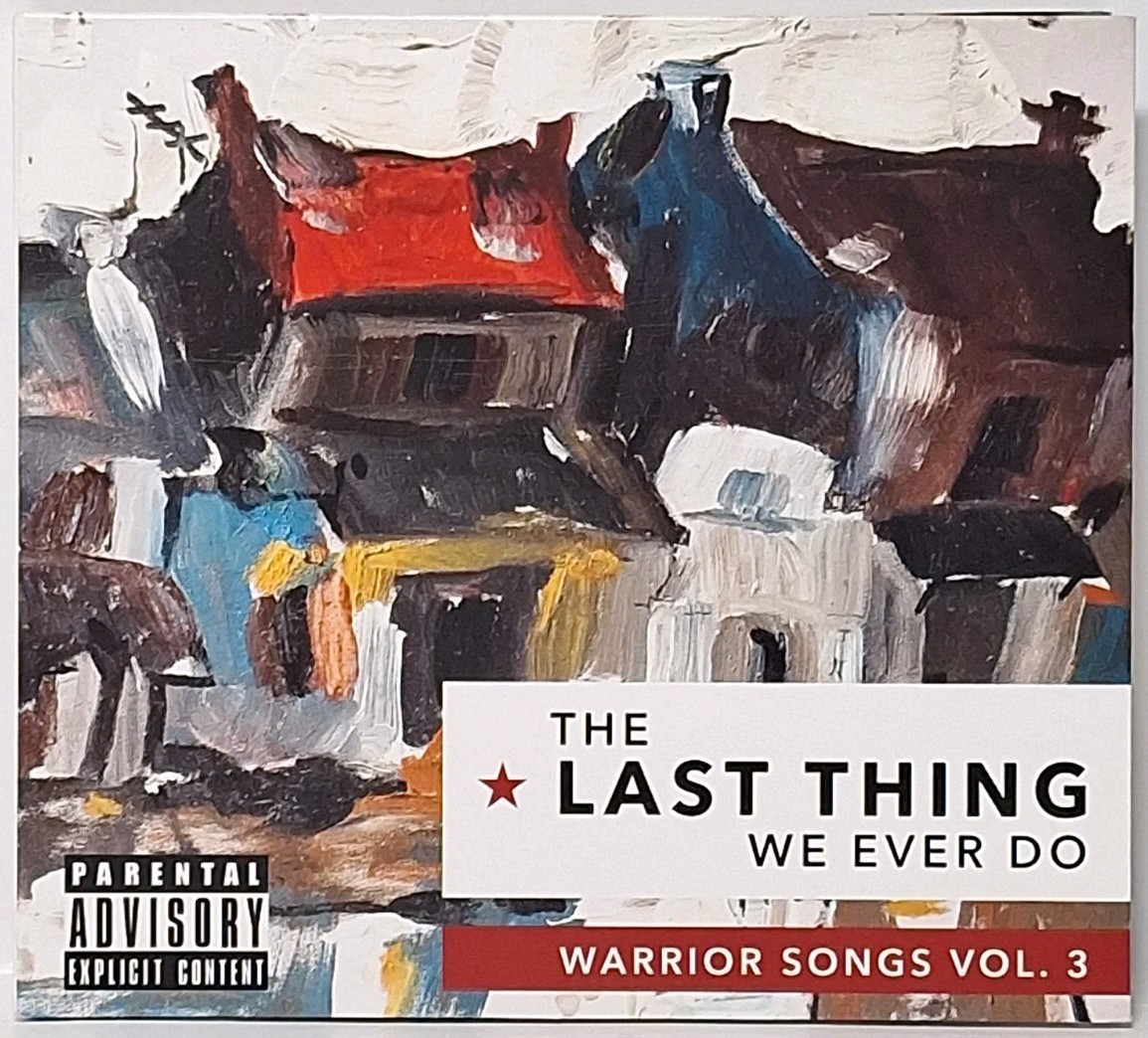 The Last Thing We Ever Do: Warrior Songs Vol 3 (EXPLICIT CONTENT) Mint Condition