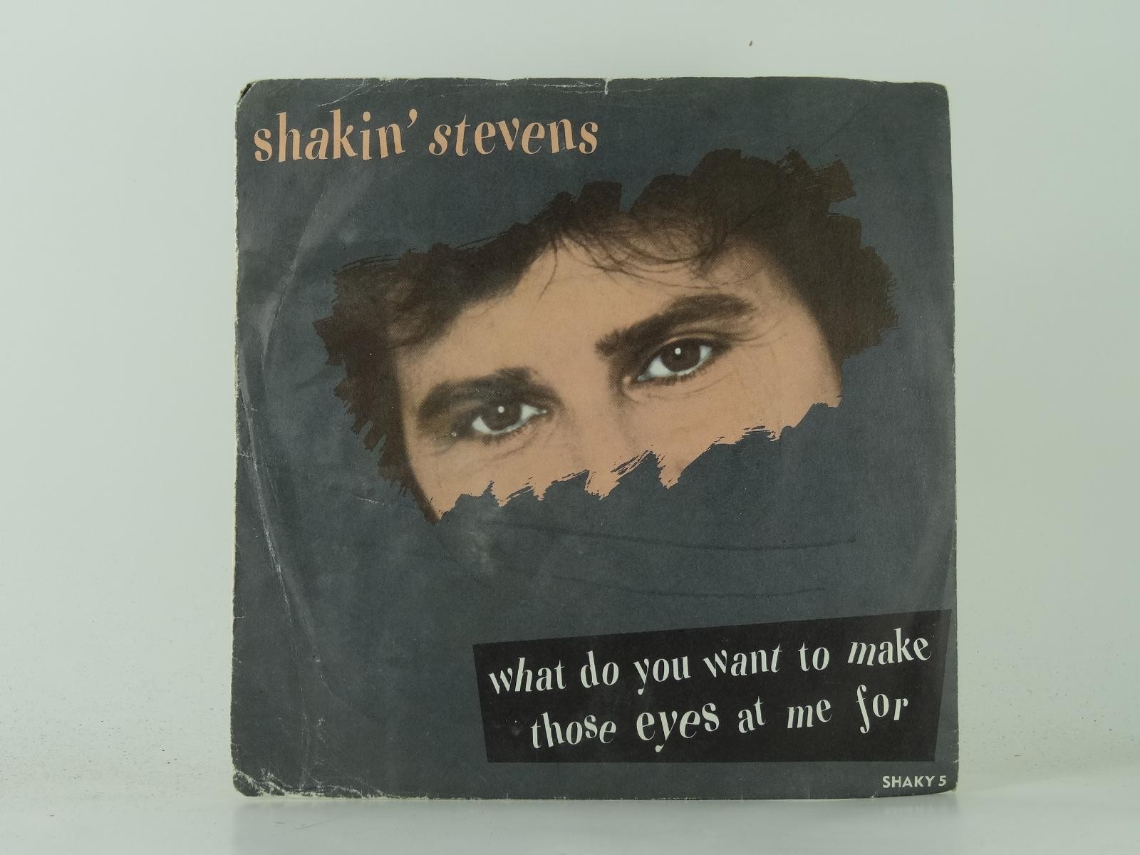 SHAKIN' STEVENS WHAT DO YOU WANT TO MAKE THOSE EYES AT ME FOR (53) 2 Track 7" Si