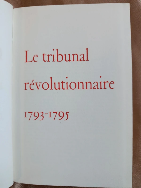 Le tribunal révolutionnaire 1793 - 1795