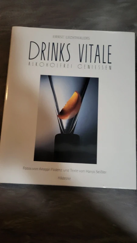 Drinks Vitale - Alkoholfrei geniessen - von Ernst Lechthalers