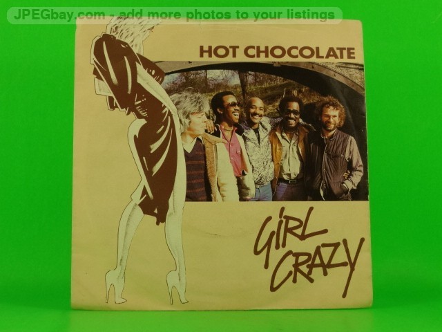 HOT CHOCOLATE GIRL CRAZY (2) (137) 7" RAK