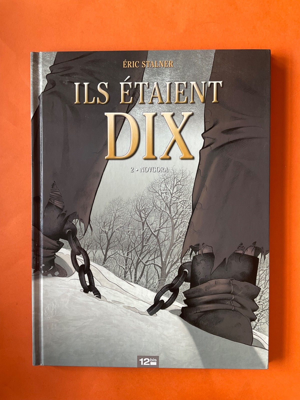 STALNER ILS ETAIENT DIX TOME 2 NOVGORA EO 2010 12BIS COMME NEUF