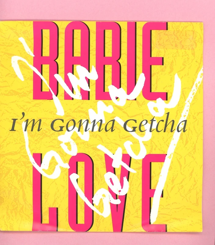 7 Vinyl Babie Love * I'm gonna getcha