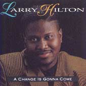 Larry Hilton CD A Change Is Gonna Come Factory sealed Gospel